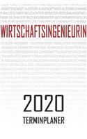 Wirtschaftsingenieurin - 2020 Terminplaner: Kalender und Organisator für Wirtschaftsingenieurin. Terminkalender, Taschenkalender, Wochenplaner, Jahresplaner, Kalender 2019 - 2020 zum Planen un