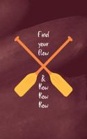 Find Your Flow & Row Row Row: All Purpose 6x9 Blank Lined Notebook Journal Way Better Than A Card Trendy Unique Gift Red Texture Rowing