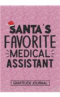 Santa's Favorite Medical Assistant - Gratitude Journal: Blank Lined Notebooks Christmas Nurse Gift Nursing Assistant Student and Nurse Graduation, Assistant life Xmas Gift For Favorite Medical Assistant