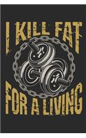I Kill Fat For A Living