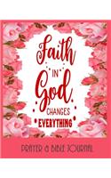 Faith In God Changes Everything - Prayer & Bible Journal: Beautiful Gift for Christian Women, With Bible Quotes