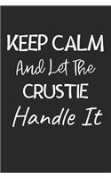 Keep Calm And Let The Crustie Handle It: Lined Journal, 120 Pages, 6 x 9, Crustie Dog Owner Gift Idea, Black Matte Finish (Keep Calm And Let The Crustie Handle It Journal)