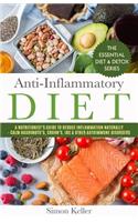 Anti-Inflammatory Diet: A Nutritionist's Guide to Reduce Inflammation Naturally - Calm Hashimoto's, Crohn's, Ibs & Other Autoimmune Disorders