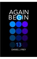 Again Begin 13: Day Three