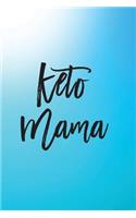 Keto Mama: Funny Ketogenic Diet Journal For Notes: Blank Lined Notebook For Women To Write In