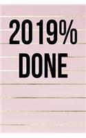 2019% Done: Pink & Gold, Black Design, Blank College Ruled Line Paper Journal Notebook for Class of 2019 Seniors and Their Families. (SEN19R Girl Senior Year Cu