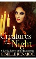 Creatures of the Night: 6 Erotic Stories of the Paranormal