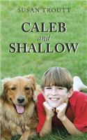 Caleb and Shallow