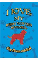 I Love My Irish Water Spaniel - Dog Owner Notebook