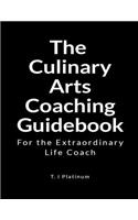 The Culinary Arts Coaching Guidebook
