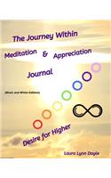 The Journey Within: Meditation & Appreciation Journal (Black and White Edition)