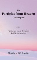 The Particles from Heaven Techniques