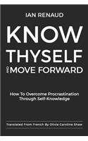 Know Thyself and Move Forward