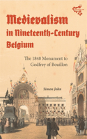 Medievalism in Nineteenth-Century Belgium