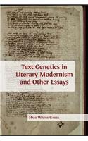 Text Genetics in Literary Modernism and other Essays
