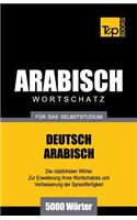 Wortschatz Deutsch-Arabisch für das Selbststudium - 5000 Wörter