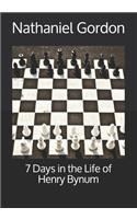 7 Days in the Life of Henry Bynum