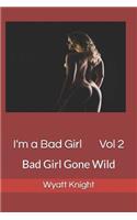 I'm a Bad Girl Vol 2