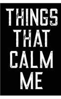 Things That Calm Me