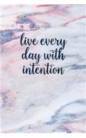 Live Every Day with Intention