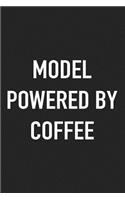 Model Powered by Coffee
