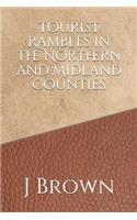 Tourist Rambles in the Northern and Midland Counties