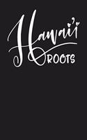 Hawaii Roots: State of Hawaii College Ruled 6"x9" 120 Page Lined Notebook