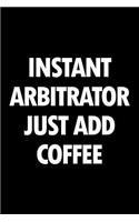 Instant Arbitrator Just Add Coffee