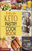 The All-in-One Keto Pastry Cookbook [4 books in 1]