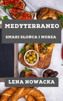 Medyterraneo: Smaki Slo&#324;ca i Morza