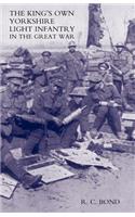 King OS Own Yorkshire Light Infantry in the Great War 1914-1918
