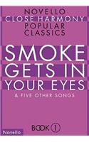 Smoke Gets in Your Eyes: Novello Close Harmony