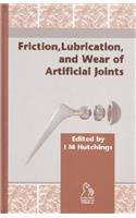 Friction, Lubrication and Wear of Artificial Joints