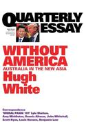 Quarterly Essay 68 Without America