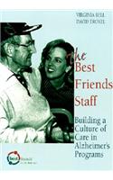 The Best Friends Staff: Building a Culture of Care in Alzheimer's Programs