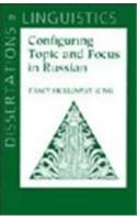 Configuring Topic and Focus in Russian