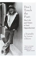 Don't Touch the Poet: The Life and Times of Joel Oppenheimer
