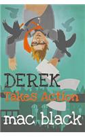 Derek Takes Action