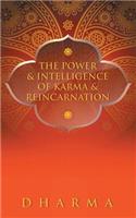 Power & Intelligence of Karma & Reincarnation