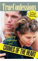 Thirteen Sizzling Confessions and Crimes of the Heart