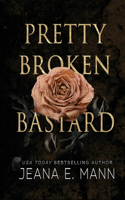 Pretty Broken Bastard