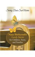 Nana Shirleyruth's Lovely Stories for Children, Teens, and Families