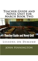 Teacher Guide and Novel Unit for March Book Two