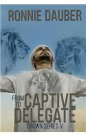 From Captive to Delegate