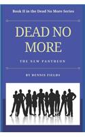 Dead No More