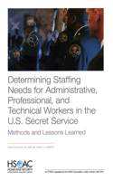 Determining Staffing Needs for Administrative, Professional, and Technical Workers in the U.S. Secret Service