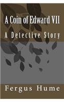 A Coin of Edward VII: A Detective Story