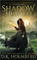 Shadow Hunted: (The Collector Chronicles)