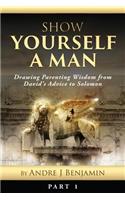 Show Yourself a Man