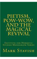 Pietism, Pow-Wow, and the Magical Revival